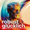 undefined robust glücklich - Resilienz durch Stoizismus