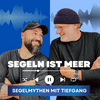 undefined Segeln ist Meer! Thomas und Ümit über Fakten und Mythen zum Thema Segeln und Meer!