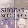 undefined Shofar, So Good!