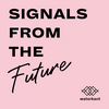 undefined SIGNALS FROM THE FUTURE BY WATERKANT