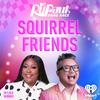 undefined Squirrel Friends: The Official RuPaul's Drag Race Podcast