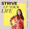 undefined STRIVE up your life