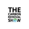 undefined The Carbon Removal Show | Negative Emissions, Net Zero, Climate Positive