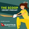 undefined The Scoop Cricket Podcast