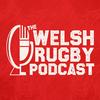 undefined The Welsh Rugby Podcast