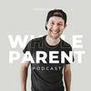 undefined The Whole Parent Podcast