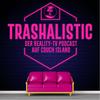 undefined trashaLISTic - Der Reality-TV Podcast auf Couch Island