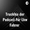 undefined Trucklex der Podcast Für Lkw Fahrer