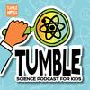 undefined Tumble Science Podcast for Kids