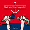 undefined Weil wir Hamburg sind