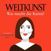 undefined WELTKUNST – Was macht die Kunst?