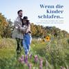 undefined Wenn die Kinder schlafen… - Das Original mit Mine & Burhan