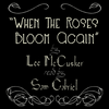 undefined When the Roses Bloom Again