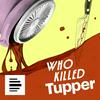 undefined Who Killed Tupper - Aufstieg und Fall einer Dose