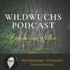 undefined Wildwuchs Podcast - Entdecke deine Wildheit