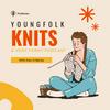 undefined YoungFolk Knits: A Knitting Podcast