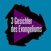 Podcast 3 Gesichter des Evangeliums