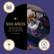 Podcast 300 años del Señor de la Cuevita en Iztapalapa