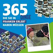 Podcast 365 Dinge, die Sie in Franken erlebt haben müssen