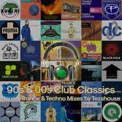 Podcast 90s & 00s Club Classics - House, Trance & Techno Mixes by Tezshouse