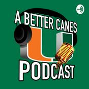 Podcast A Better Canes Podcast