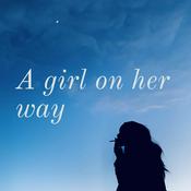 Podcast A girl on her way