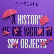 Podcast A History of the World in Spy Objects