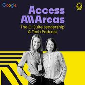 Podcast Access All Areas |  The C-Suite Leadership & Tech Podcast von Nina Michahelles und Livia von Mitschke-Collande