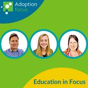 Podcast Adoption Focus - Education in Focus