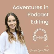 Podcast Adventures in Podcast Editing