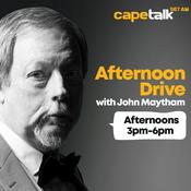 Podcast Afternoon Drive with John Maytham