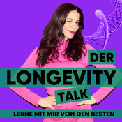 Podcast Der Longevity Talk - Lerne mit mir von den Besten