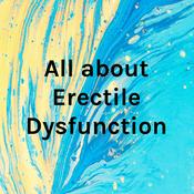 Podcast All about Erectile Dysfunction