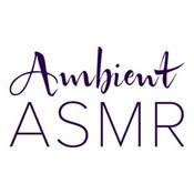 Podcast Ambient ASMR