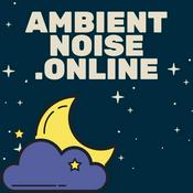 Podcast Ambient Noise Online