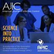 Podcast American Journal of Infection Control: Science Into Practice