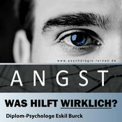 Podcast Angst - Was hilft wirklich gegen Angst und Panikattacken?