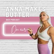 Podcast Anna Makes Butter - Der Podcast!