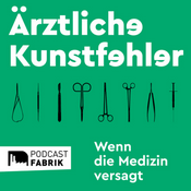 Podcast Ärztliche Kunstfehler - Wenn die Medizin versagt