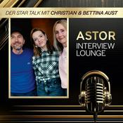 Podcast ASTOR INTERVIEW LOUNGE - Der Star Talk mit Christian und Bettina Aust