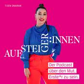 Podcast Aufsteiger*innen - Der Podcast über den Mut, Erste*r zu sein