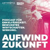 Podcast Aufwind Zukunft - Der Podcast für Zukunftsgestalter:innen