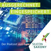 Podcast Ausgerechnet. Eingespeichert. Der Podcast aus dem Silicon Saxony.