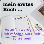 Podcast Autor oder Autorin werden . . . ich möchte ein Buch schreiben!