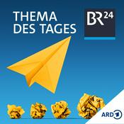 Podcast BR24 Thema des Tages