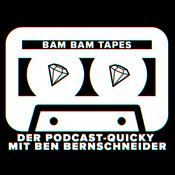 Podcast Bam Bam Tapes - Der Podcast-Quicky mit Ben Bernschneider