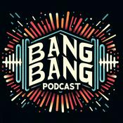 Podcast Bang Bang Podcast