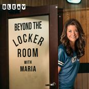 Podcast Beyond The Locker Room With Maria