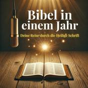 Podcast Bibel in einem Jahr: Deine Reise durch die Heilige Schrift