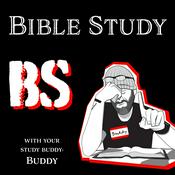 Podcast Bible Study BS: With your study buddy, Buddy